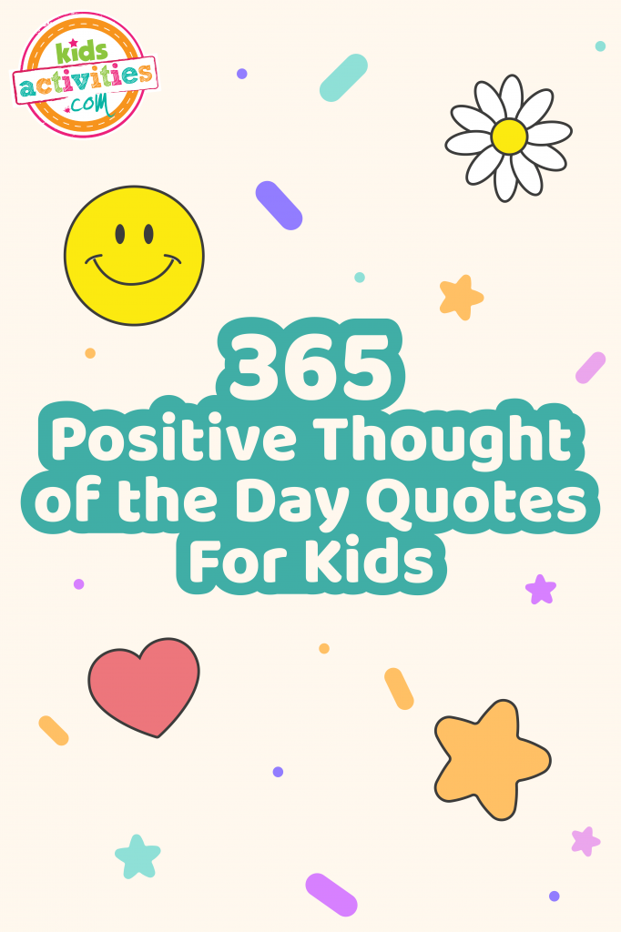 Text reads "365 positive thought of the day quotes for kids" with happy doodles around it. - Kids activities blog