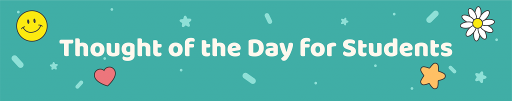 365 Positive Thought of the day quotes for kids - Favorite Thought of the day for students - Kids Activities Blog